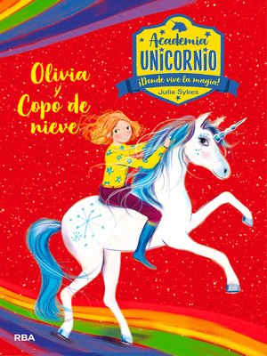 cover image of Academia Unicornio 6--Olivia y Copo de Nieve